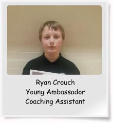 Ryan Crouch Young Ambassador Coaching Assistant