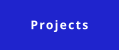 Projects