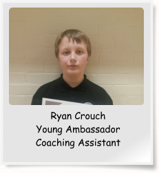 Ryan Crouch Young Ambassador Coaching Assistant